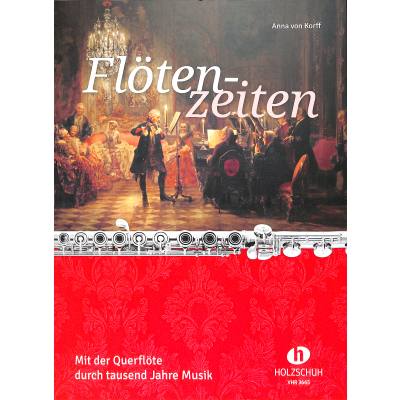 9790201310053 - Noten FlÃ¶tenzeiten Mit der QuerflÃ¶te durch tausend Jahre Holzschuh VHR 3665