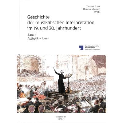 9783476047915 - Geschichte der musikalischen Interpretation im 19 und 20 Jahrhundert Band 1 Gebunden