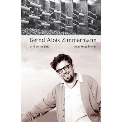 Bernd Alois Zimmermann und seine Zeit