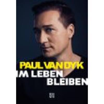 9783710900310 - Im Leben bleiben - Paul Van Dyk Gebunden