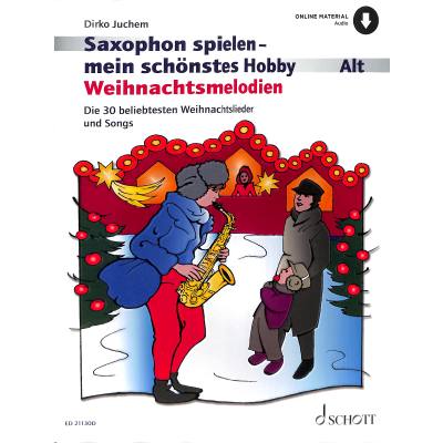 9783795718756 - Saxophon spielen - mein schönstes Hobby   Saxophon spielen - mein schönstes Hobby Weihnachtsmelodien Alt-Saxophon Klavier ad libitum - Dirko Juchem Geheftet