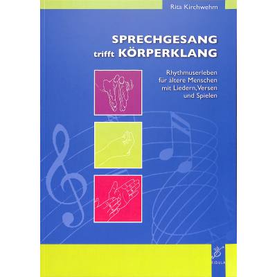 9783872261540 - Sprechgesang trifft Körperklang | Rhythmuserleben für ältere Menschen mit Liedern Versen und Spielen