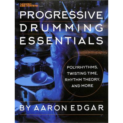 9781540015082 - Progressive Drumming Essentials - Aaron Edgar Kartoniert (TB)