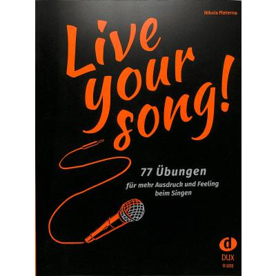 9783868493375 - Live your song | 77 Übungen für mehr Ausdruck und Feeling beim Singen