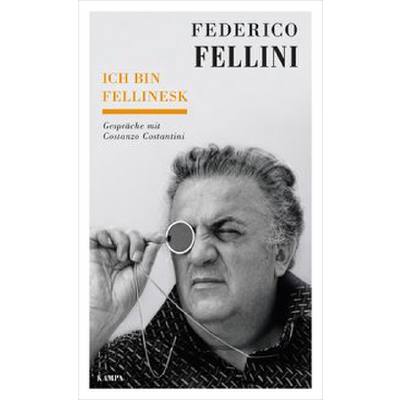 9783311140153 - Kampa Salon   Ich bin fellinesk - Federico Fellini Costanzo Costantini Gebunden