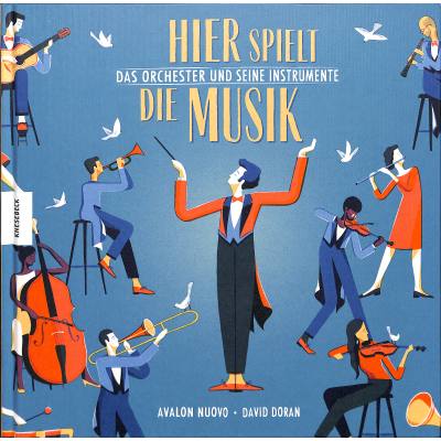 9783957283764 - Hier spielt die Musik Das Orchester und seine Instrumente - Avalon Nuovo Gebunden