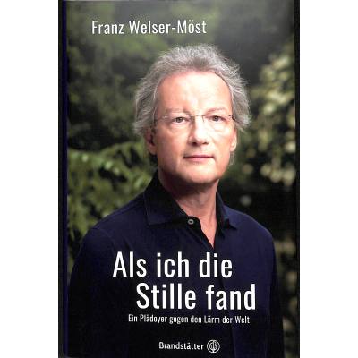 9783710604546 - Als ich die Stille fand - Franz Welser-Möst Gebunden