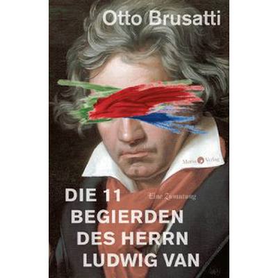 9783945424759 - Die 11 Begierden des Herrn Ludwig van - Otto Brusatti Kartoniert (TB)