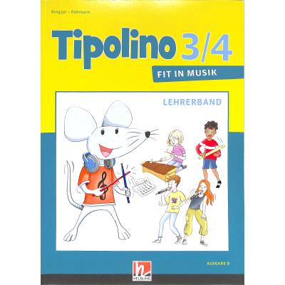 9783862273645 - Tipolino 3 4 - Fit in Musik Lehrerband Ausgabe D - Katrin-Uta Ringger Kurt Rohrbach Kartoniert (TB)