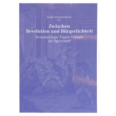 9783940768797 - Zwischen Revolution und Bürgerlichkeit | Beaumarchais Figaro Trilogie als Opernstoff