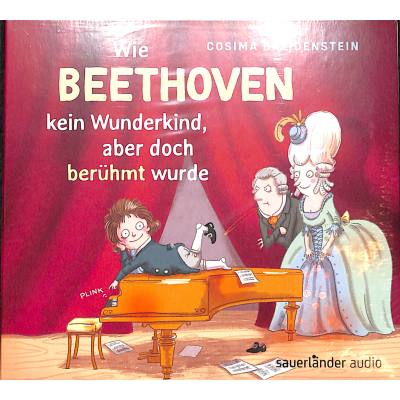 9783839849781 - Wie Beethoven kein Wunderkind aber doch berühmt wurde 9783839849781 - Wie Beethoven kein Wunderkind aber doch berühmt wurde