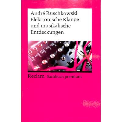 9783150196137 - Elektronische Klänge und musikalische Entdeckungen - André Ruschkowski Taschenbuch