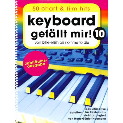 9783954562572 - Noten Keyboard gefÃ¤llt mir 10 ! 50 Chart und Film Hits Bosworth BoE 7986 Heumann