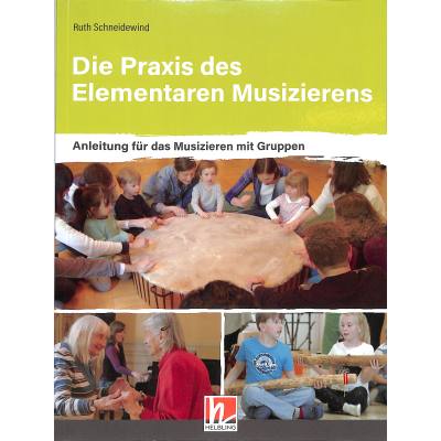 9783990693056 - Die Praxis des Elementaren Musizierens - Ruth Schneidewind Kartoniert (TB)