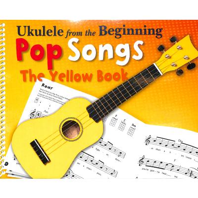 9781783056286 - Chester Music - Ukulele From The Beginning - Pop Songs (Yellow Book)