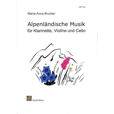 9783864111648 - Alpenländische Musik für Klarinette Violine und Cello 3 Teile - Maria-Anna Brucker Kartoniert (TB)