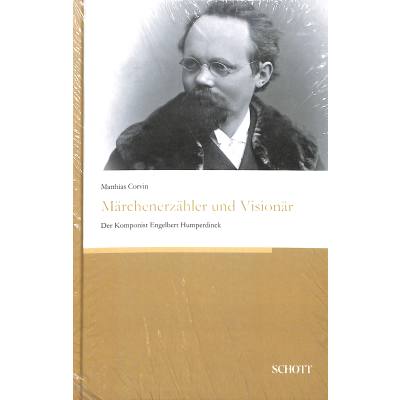 9783959836203 - Märchenerzähler und Visionär - der Komponist Engelbert Humperdinck 9783959836203 - Märchenerzähler und Visionär - der Komponist Engelbert Humperdinck