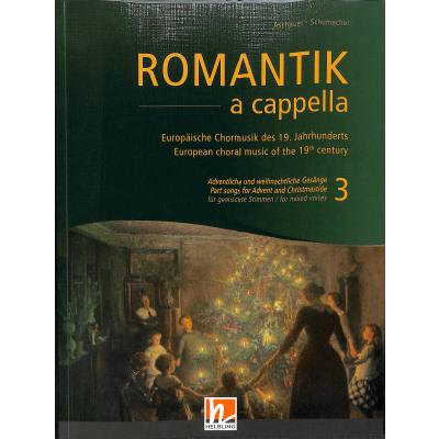 9783990692561 - Romantik a cappella (Chorbuch) - Band 3 Adventliche und weihnachtliche Gesänge Kartoniert (TB)