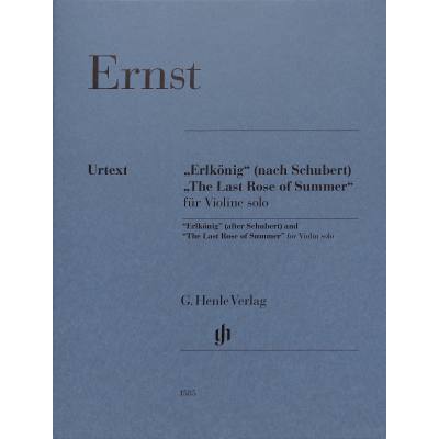 9790201815855 - G Henle Urtext-Ausgabe   Heinrich Wilhelm Ernst - Erlkönig (nach Schubert) und The Last Rose of Summer für Violine solo Kartoniert (TB)