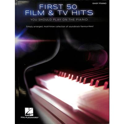 0196288016731 - First 50 Film + TV hits you should play on the piano