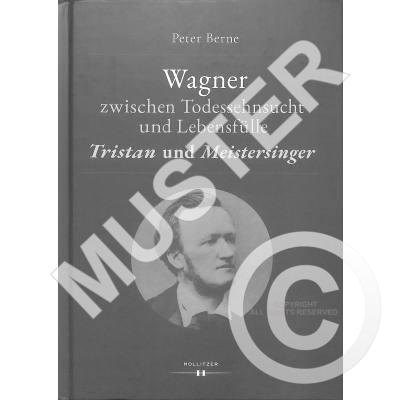 9783990128527 - Wagner zwischen Todessehnsucht und Lebensfülle - Peter Berne Kartoniert (TB)