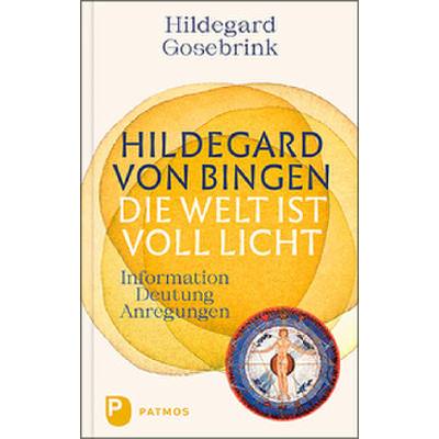 9783843614016 - Hildegard von Bingen Die Welt ist voll Licht - Hildegard Gosebrink Gebunden