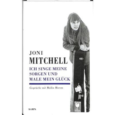 9783311140221 - Ich singe meine Sorgen und male mein Glück - Joni Mitchell Malka Marom Gebunden