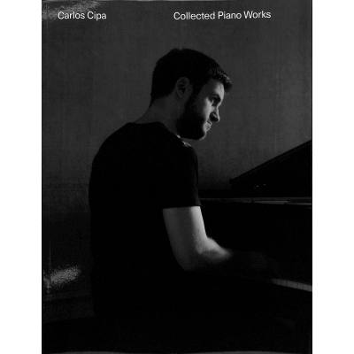 9783954563036 - Carlos Cipa Collected Piano Works Kartoniert (TB)