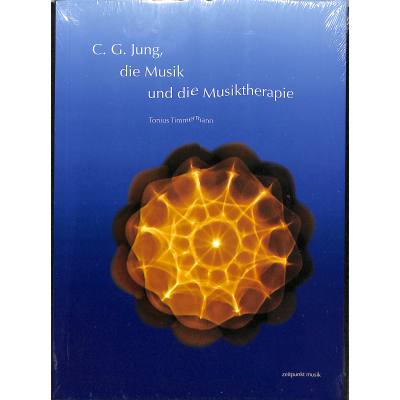 9783954904570 - C G Jung die Musik und die Musiktherapie - Tonius Timmermann Gebunden