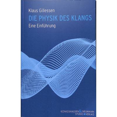 9783826072673 - Die Physik des Klangs - Klaus Gillessen Kartoniert (TB) 9783826072673 - Die Physik des Klangs - Klaus Gillessen Kartoniert (TB)