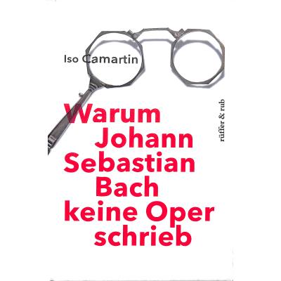 9783906304960 - Warum Johann Sebastian Bach keine Oper schrieb - Iso Camartin Gebunden