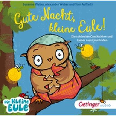 9783837392838 - Gute Nacht kleine Eule! Die schönsten Geschichten und Lieder zum Einschlafen 1 Audio-CD - Susanne Weber (Hörbuch)