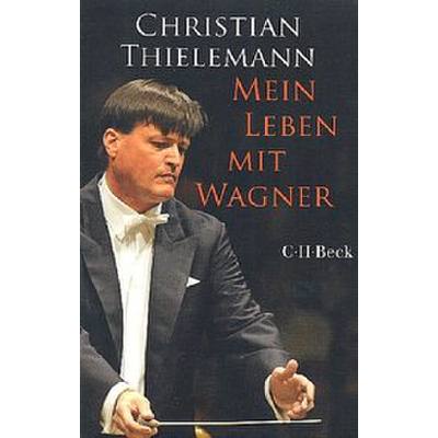 9783406698781 - Mein Leben mit Wagner - Christian Thielemann Kartoniert (TB)