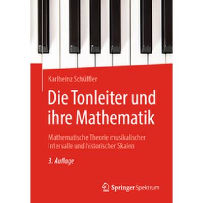 9783662649503 - Die Tonleiter und ihre Mathematik | Mathematische Theorie musikalischer Intervalle und historischer Skalen