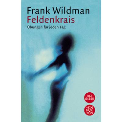 9783596124893 - Frank Wildman - GEBRAUCHT Feldenkrais Übungen für jeden Tag - Preis vom 05072023 043534 h