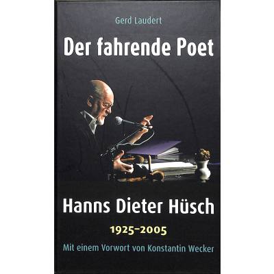 Der Fahrende Poet - Hanns Dieter Hüsch 1925-2005