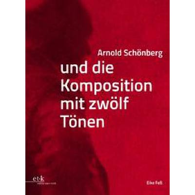 9783967078626 - Veröffentlichungen des Arnold Schönberg Center Wien   Arnold Schönberg und die Komposition mit zwölf Tönen - Eike Feß Leinen