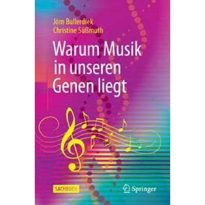 9783662673744 - Warum Musik in unseren Genen liegt - Jörn Bullerdiek Christine Süßmuth Kartoniert (TB)