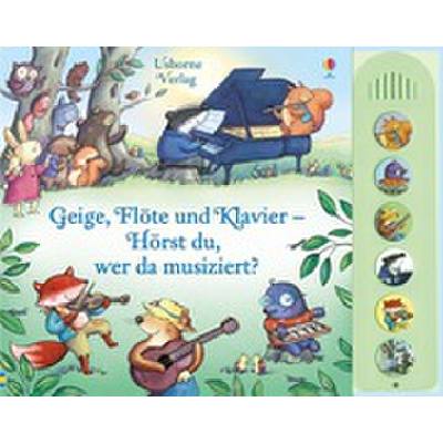 9781782321149 - Geige Flöte und Klavier - Hörst du wer da musiziert? m Soundeffekten - Fiona Watt Gebunden