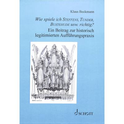 9783795732769 - Wie spiele ich Steffens Tunder Buxtehude usw richtig? - Klaus Beckmann Gebunden