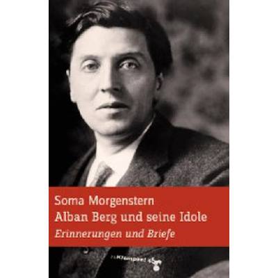 9783866740587 - Alban Berg und seine Idole - Soma Morgenstern Gebunden