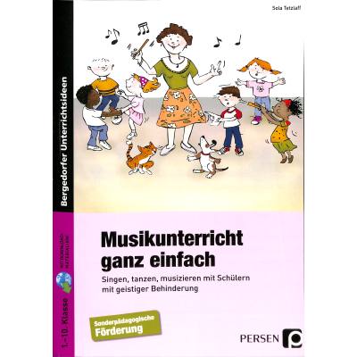 9783403231417 - Sola Tetzlaff - GEBRAUCHT Musikunterricht ganz einfach Singen tanzen musizieren mit Schülern mit geistiger Behinderung (1 bis 10 Klasse) - Preis vom 02062023 050629 h