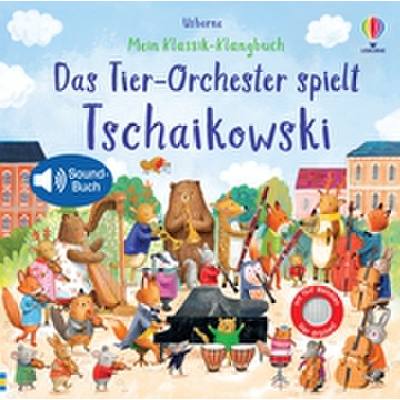 9781035700202 - Meine Klassik-Klangbücher Mein Klassik-Klangbuch Das Tier-Orchester spielt Tschaikowski - Sam Taplin Gebunden 9781035700202 - Meine Klassik-Klangbücher Mein Klassik-Klangbuch Das Tier-Orchester spielt Tschaikowski - Sam Taplin Gebunden