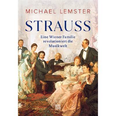 Strauss - Eine Wiener Familie revolutioniert die Musikwelt