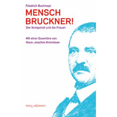 9783990141953 - Mensch Bruckner! - Friedrich Buchmayr Gebunden