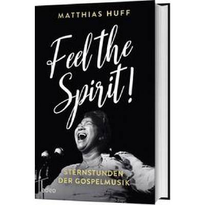 9783863344016 - Feel the spirit | Sternstunden der Gospelmusik 9783863344016 - Feel the spirit | Sternstunden der Gospelmusik