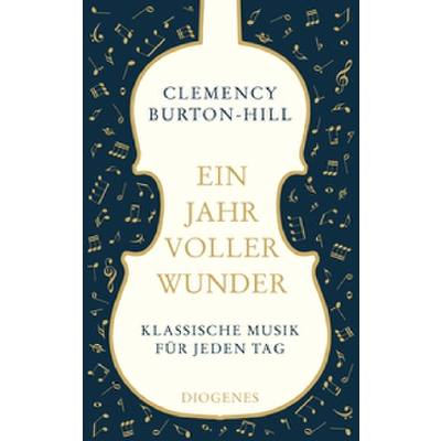9783257246117 - Ein Jahr voller Wunder - Klassische Musik für jeden Tag 9783257246117 - Ein Jahr voller Wunder - Klassische Musik für jeden Tag