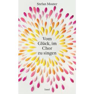 9783458645245 - Vom Glück im Chor zu singen 9783458645245 - Vom Glück im Chor zu singen