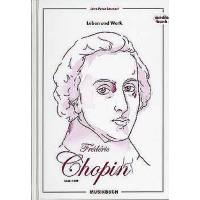 Frederic Chopin - Leben und Werk