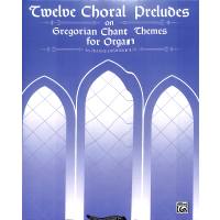 12 choral preludes on gregorian chant themes